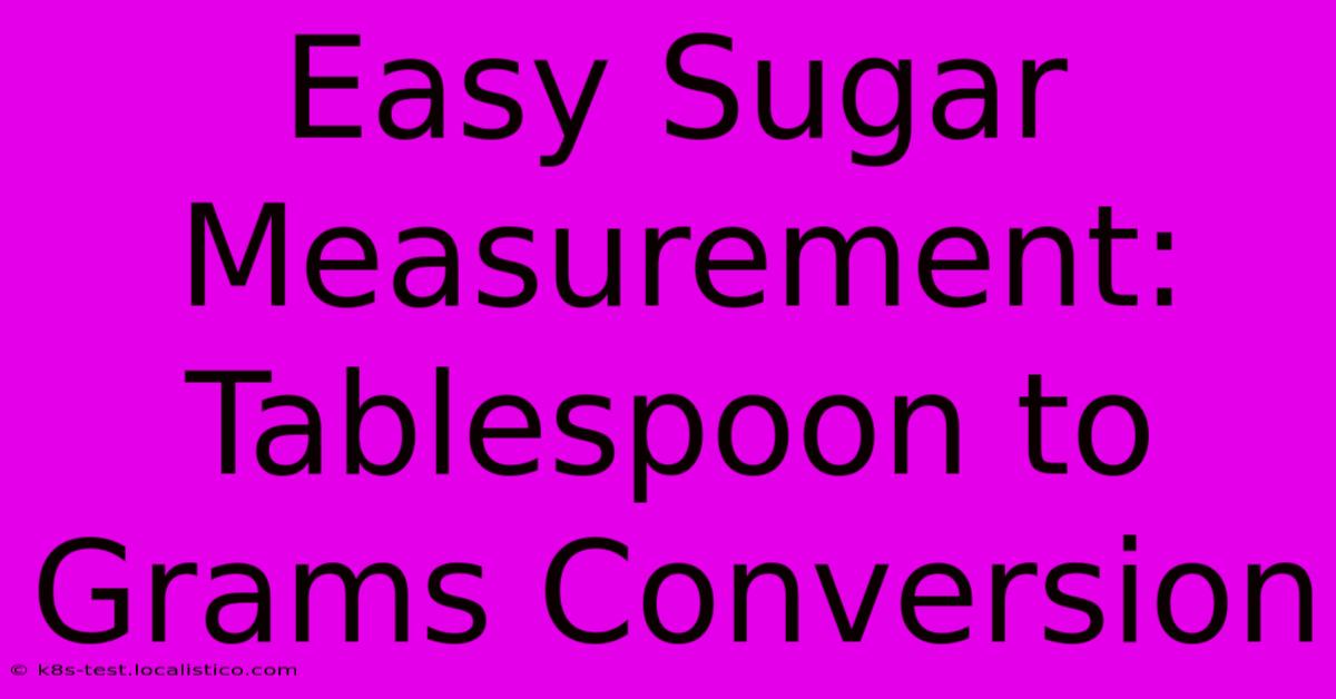 Easy Sugar Measurement: Tablespoon To Grams Conversion