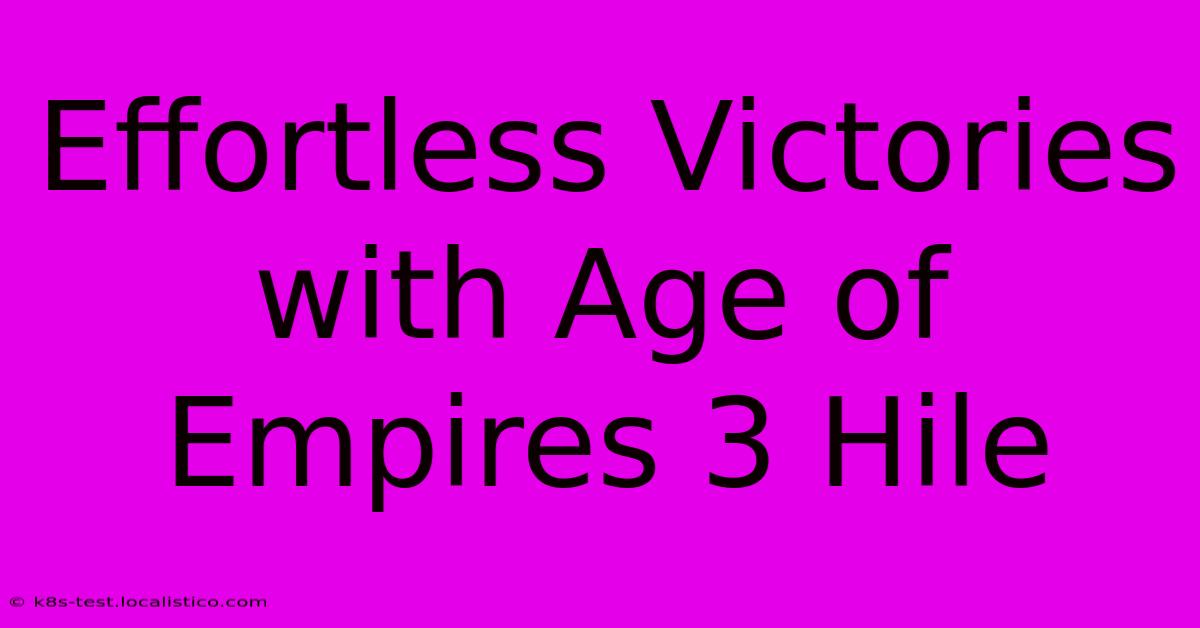 Effortless Victories With Age Of Empires 3 Hile