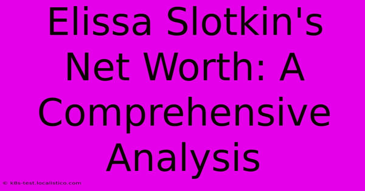 Elissa Slotkin's Net Worth: A Comprehensive Analysis