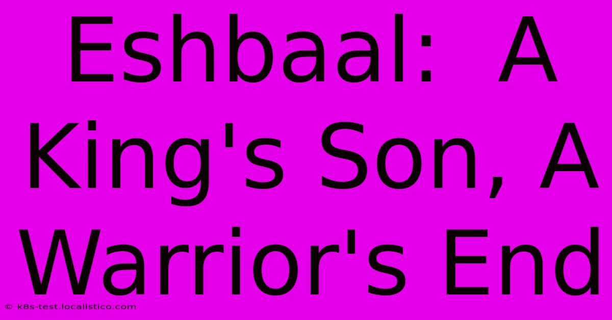 Eshbaal:  A King's Son, A Warrior's End