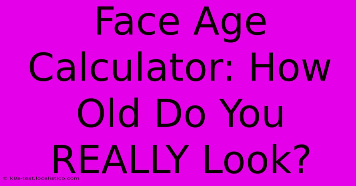 Face Age Calculator: How Old Do You REALLY Look?