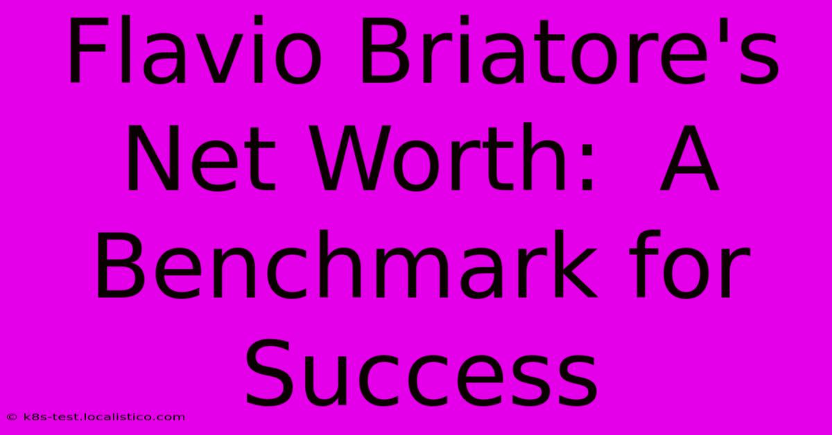 Flavio Briatore's Net Worth:  A Benchmark For Success