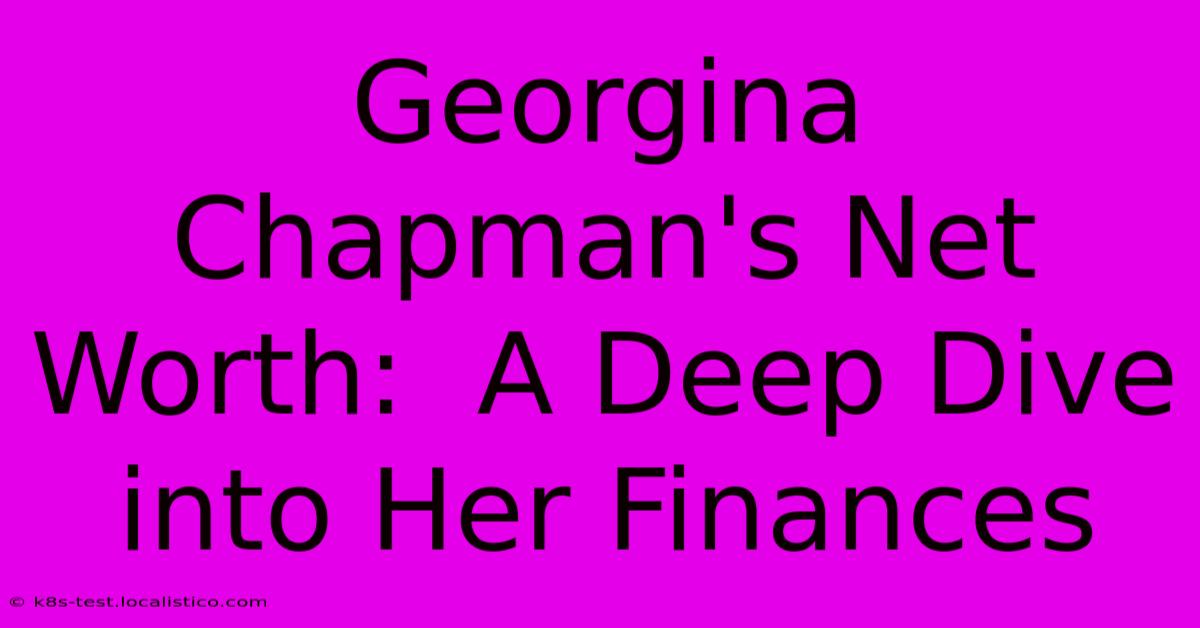 Georgina Chapman's Net Worth:  A Deep Dive Into Her Finances