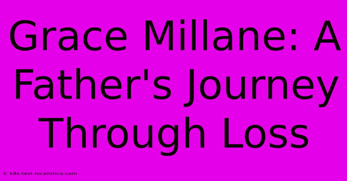 Grace Millane: A Father's Journey Through Loss