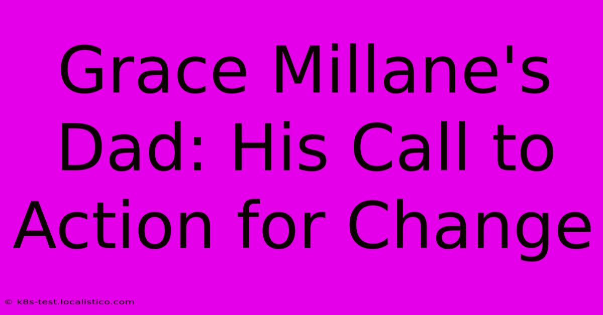 Grace Millane's Dad: His Call To Action For Change