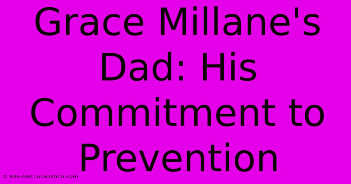 Grace Millane's Dad: His Commitment To Prevention