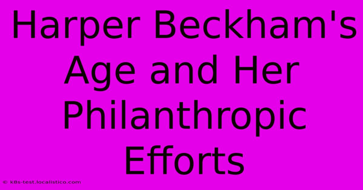 Harper Beckham's Age And Her Philanthropic Efforts