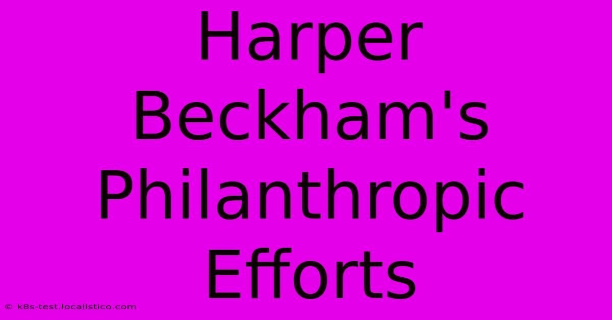 Harper Beckham's Philanthropic Efforts