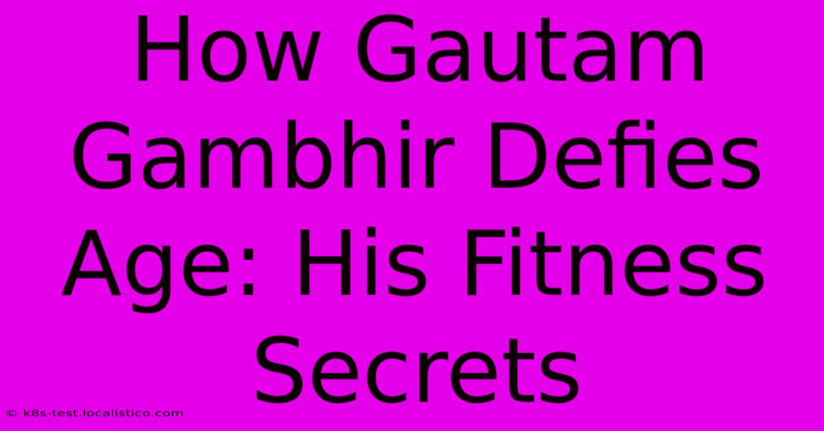 How Gautam Gambhir Defies Age: His Fitness Secrets