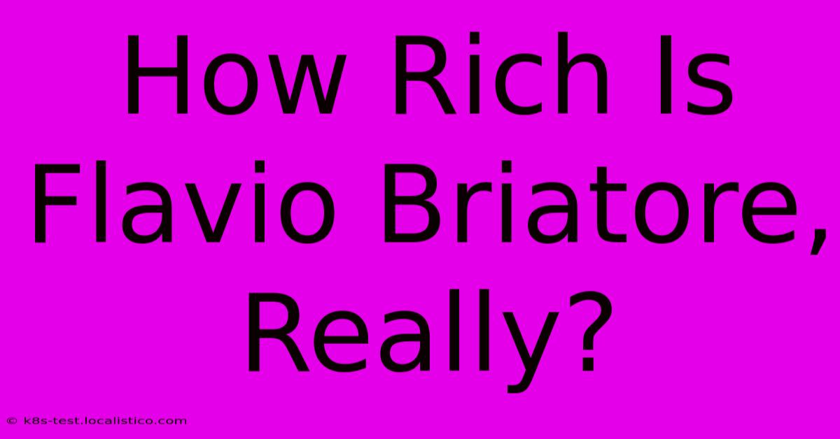 How Rich Is Flavio Briatore, Really?