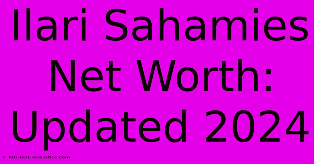 Ilari Sahamies Net Worth:  Updated 2024