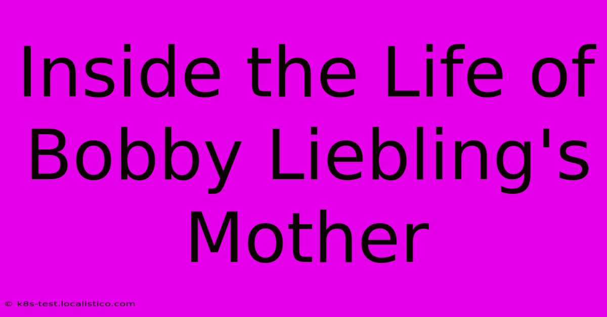 Inside The Life Of Bobby Liebling's Mother