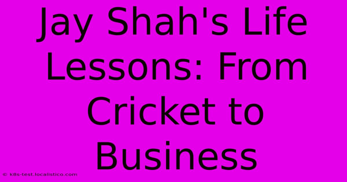 Jay Shah's Life Lessons: From Cricket To Business