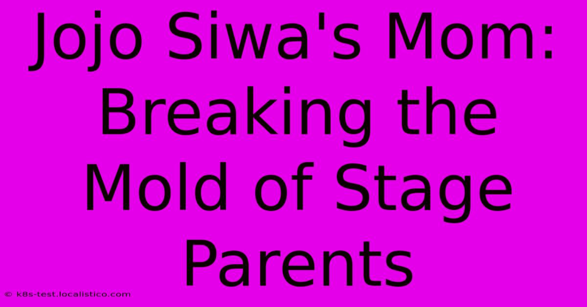 Jojo Siwa's Mom: Breaking The Mold Of Stage Parents