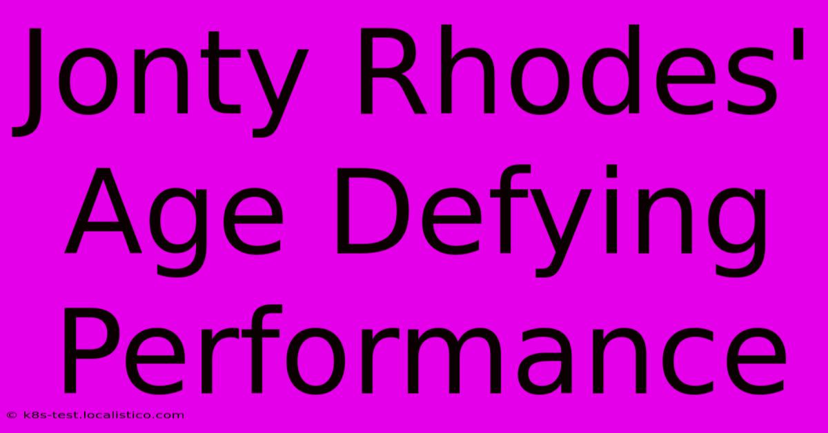 Jonty Rhodes' Age Defying Performance