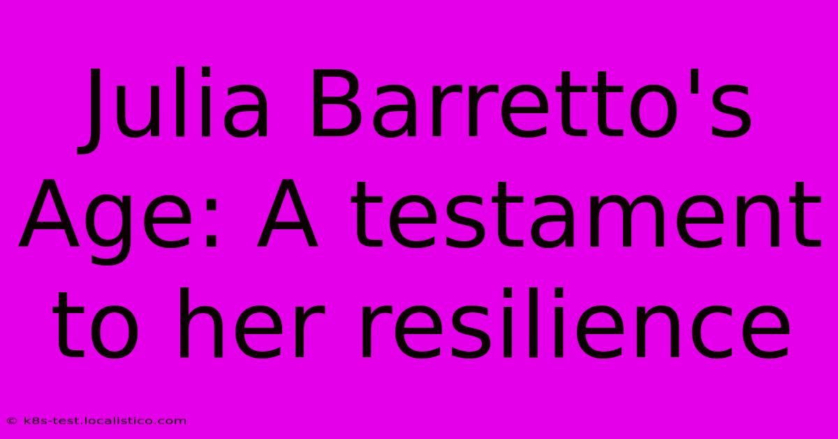 Julia Barretto's Age: A Testament To Her Resilience