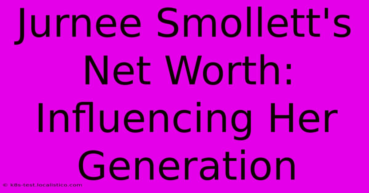 Jurnee Smollett's Net Worth:  Influencing Her Generation