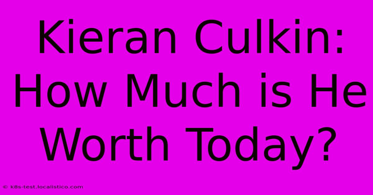 Kieran Culkin:  How Much Is He Worth Today?