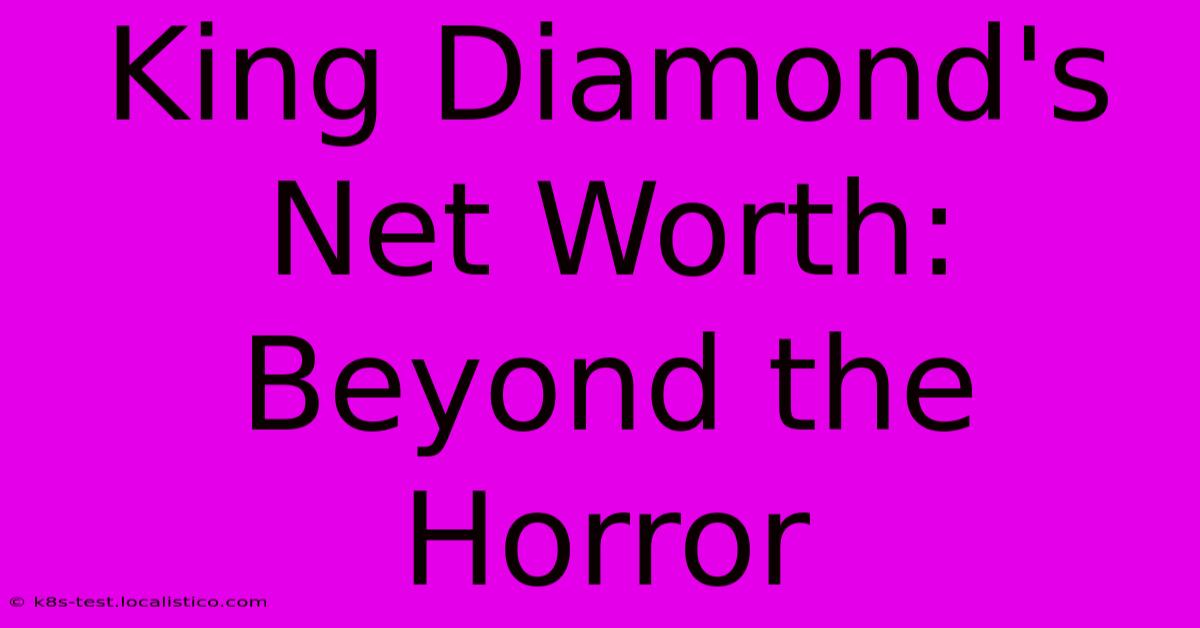 King Diamond's Net Worth:  Beyond The Horror