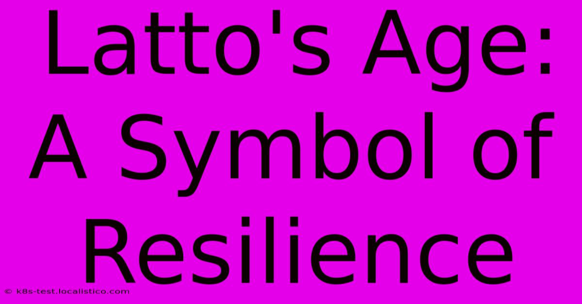 Latto's Age:  A Symbol Of Resilience