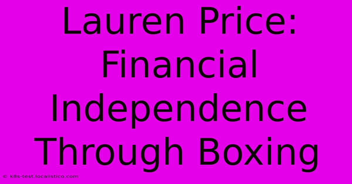 Lauren Price:  Financial Independence Through Boxing