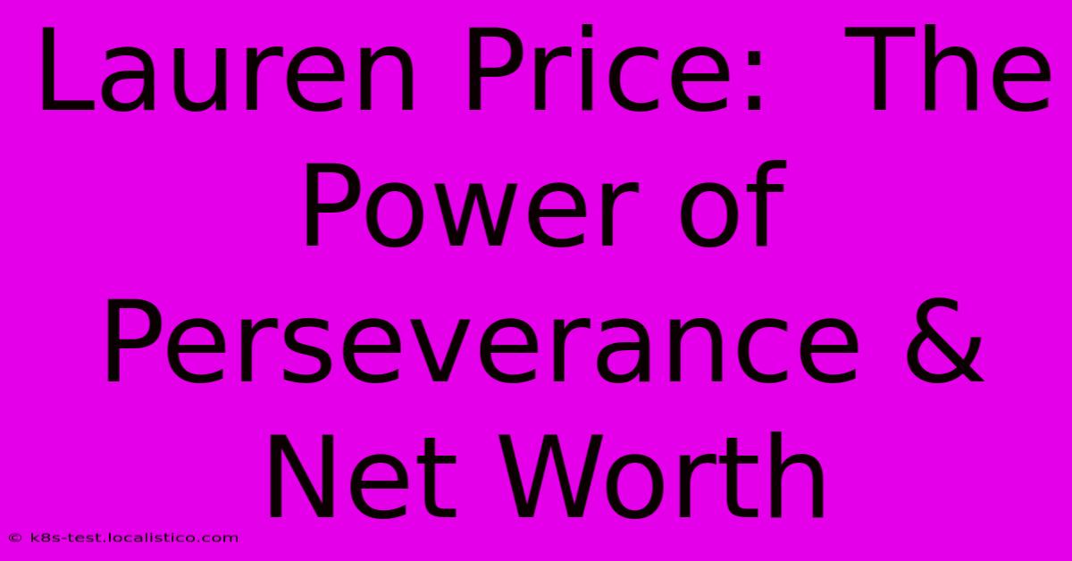 Lauren Price:  The Power Of Perseverance & Net Worth