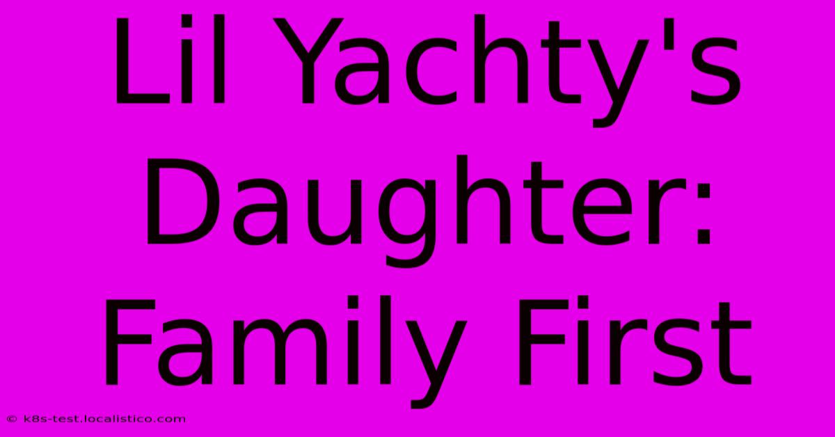 Lil Yachty's Daughter: Family First