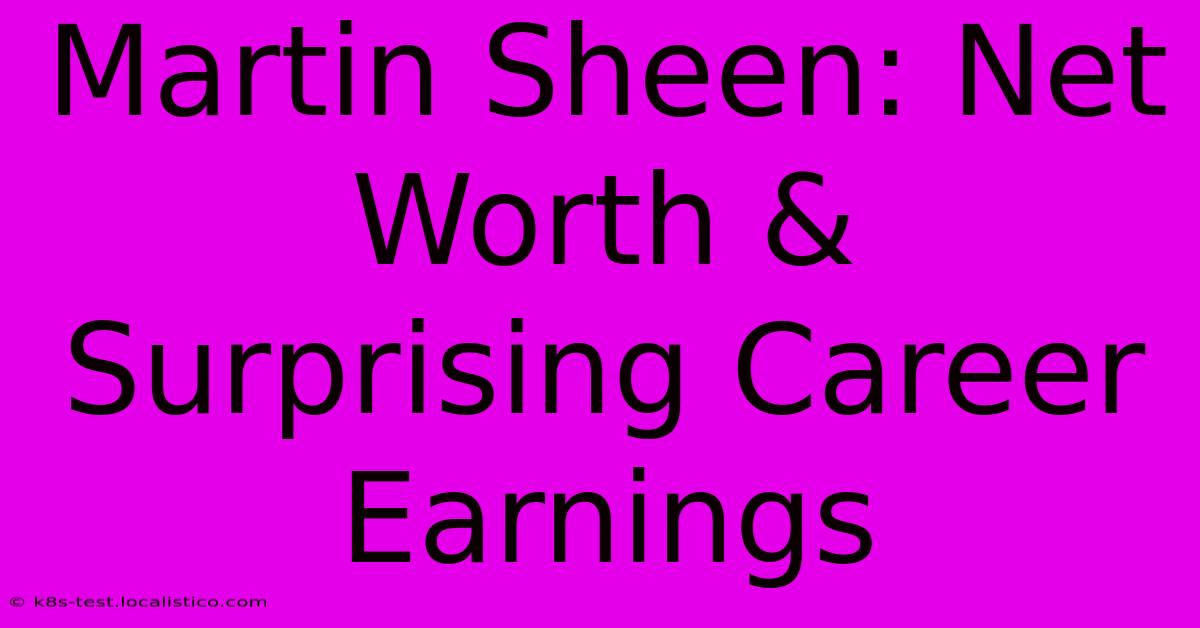 Martin Sheen: Net Worth & Surprising Career Earnings