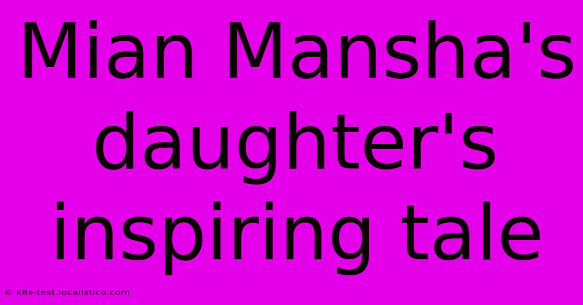 Mian Mansha's Daughter's Inspiring Tale