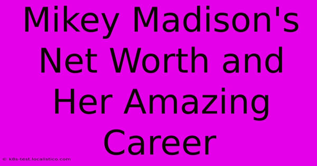 Mikey Madison's Net Worth And Her Amazing Career