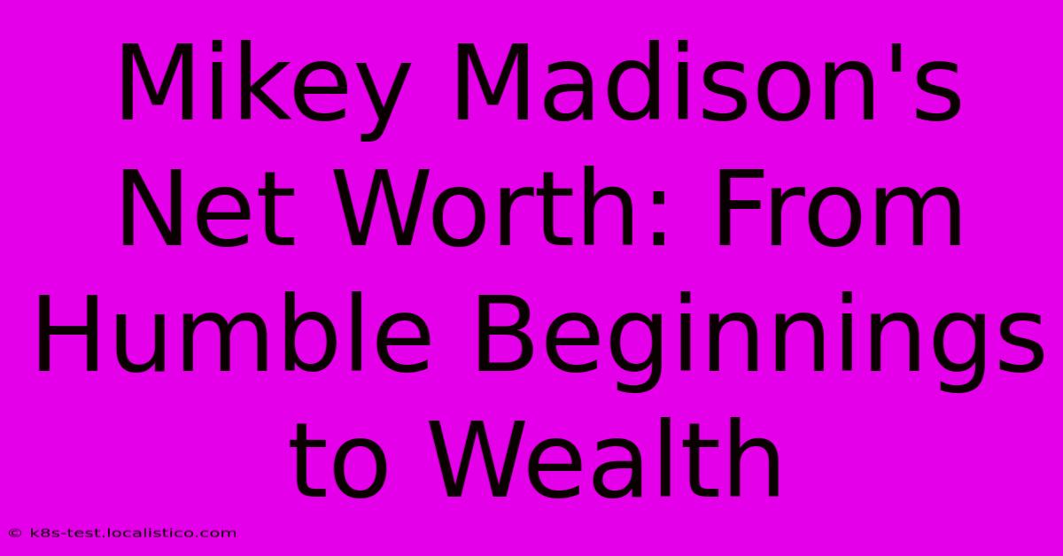 Mikey Madison's Net Worth: From Humble Beginnings To Wealth