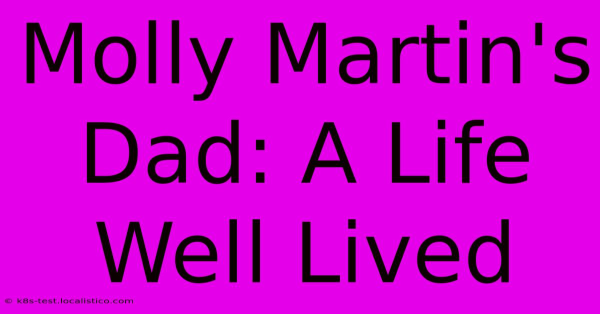 Molly Martin's Dad: A Life Well Lived