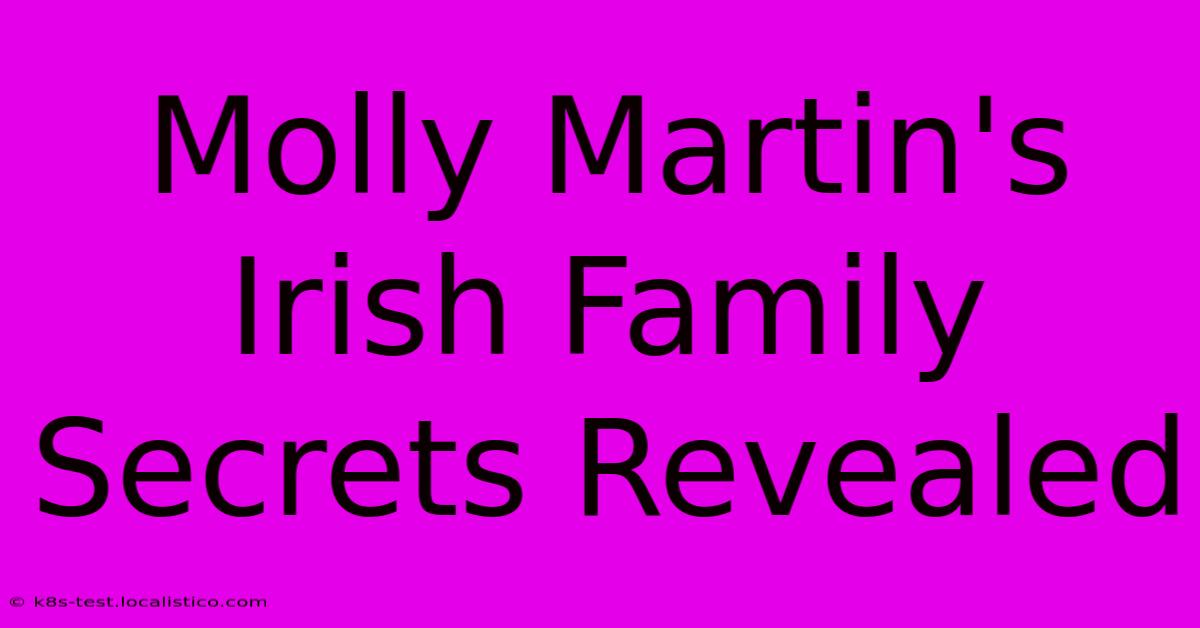 Molly Martin's Irish Family Secrets Revealed