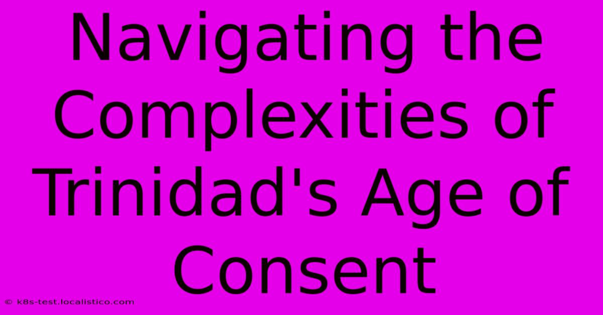 Navigating The Complexities Of Trinidad's Age Of Consent