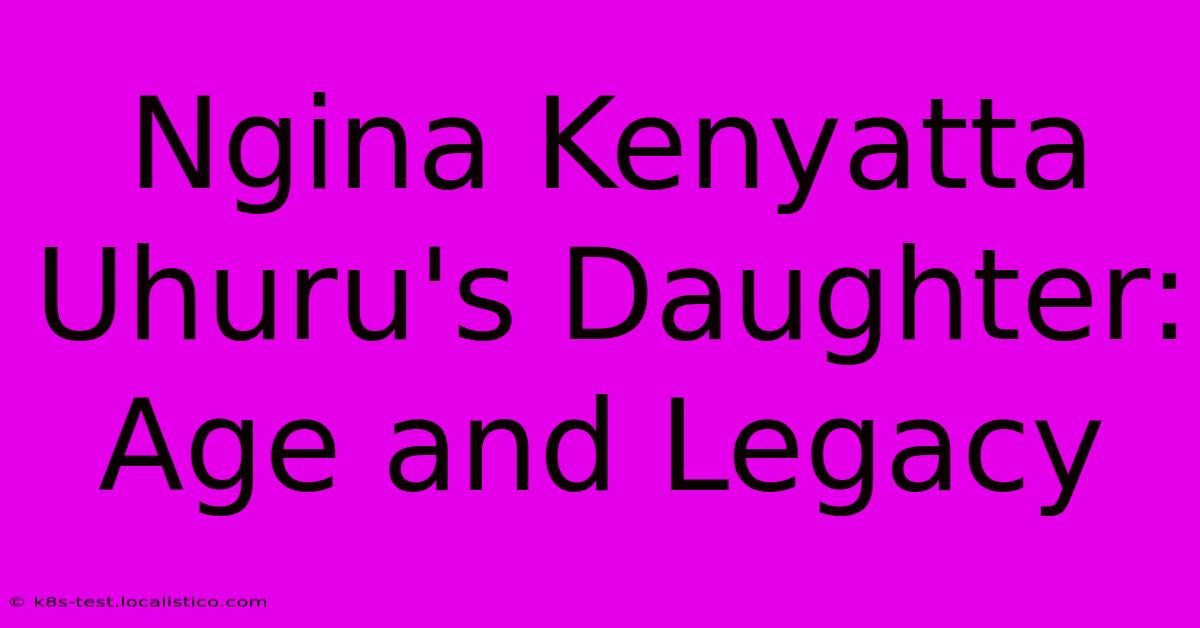 Ngina Kenyatta Uhuru's Daughter: Age And Legacy