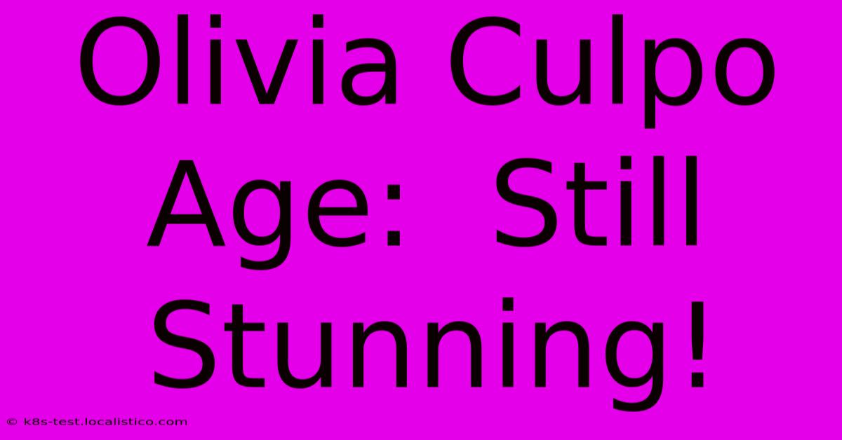 Olivia Culpo Age:  Still Stunning!