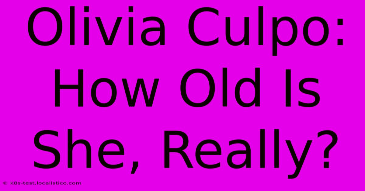 Olivia Culpo:  How Old Is She, Really?