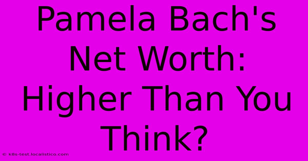 Pamela Bach's Net Worth:  Higher Than You Think?