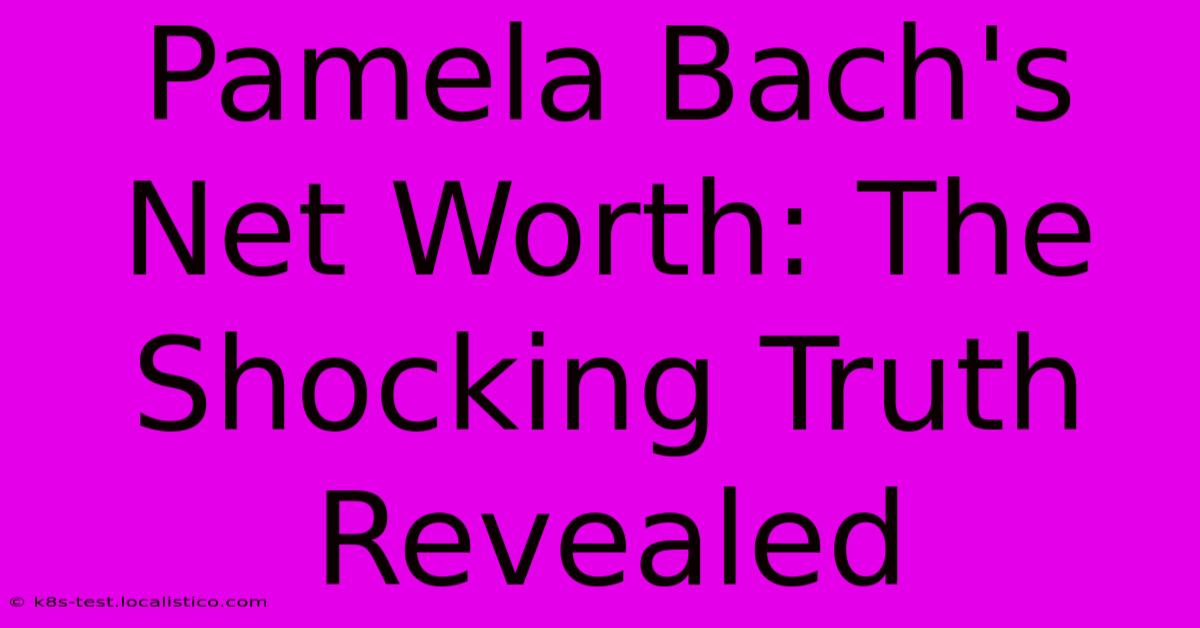 Pamela Bach's Net Worth: The Shocking Truth Revealed