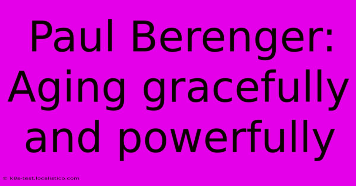 Paul Berenger: Aging Gracefully And Powerfully