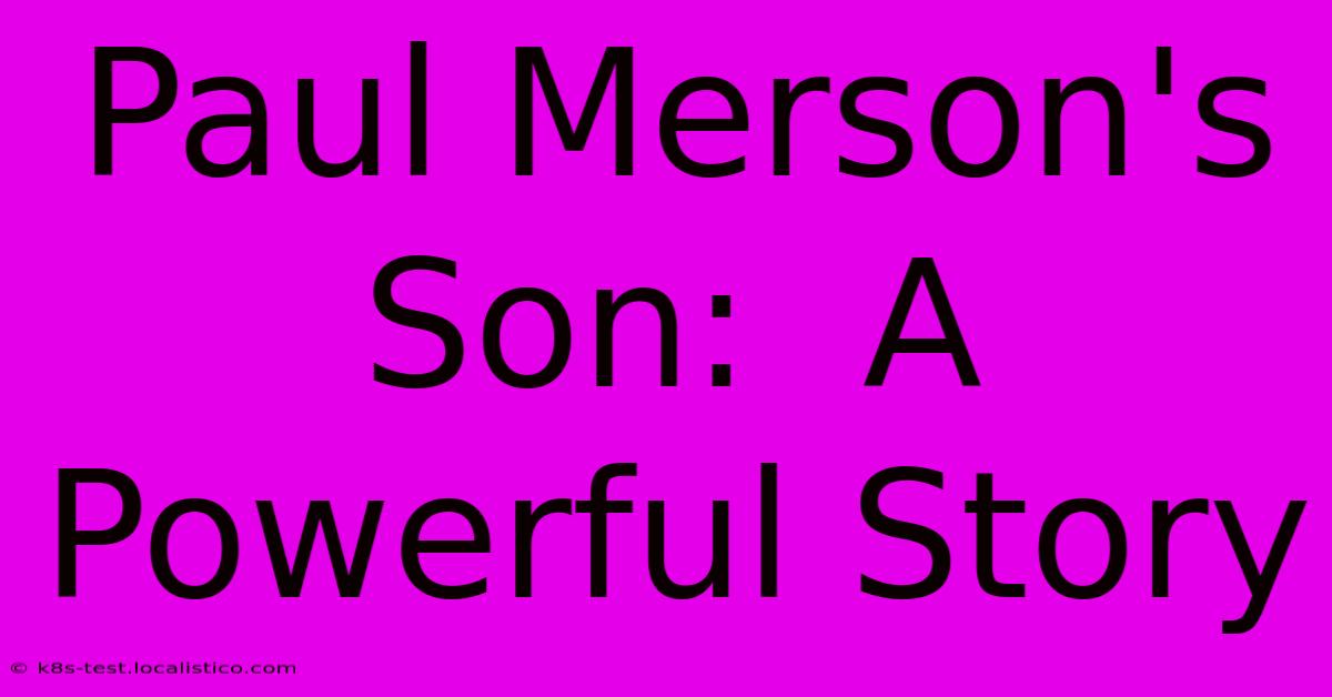 Paul Merson's Son:  A Powerful Story