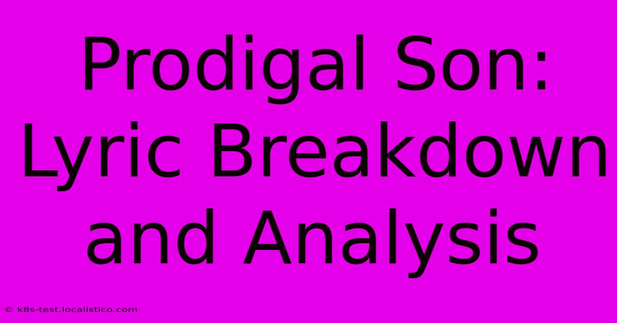 Prodigal Son: Lyric Breakdown And Analysis