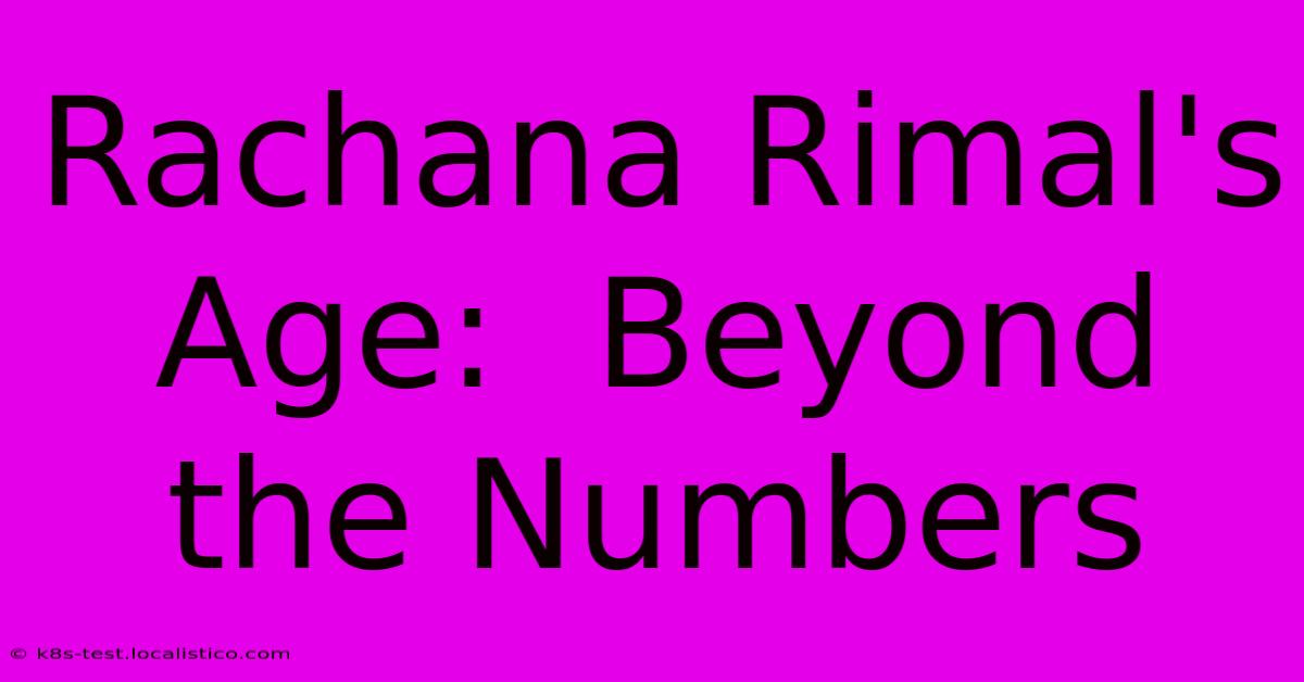 Rachana Rimal's Age:  Beyond The Numbers