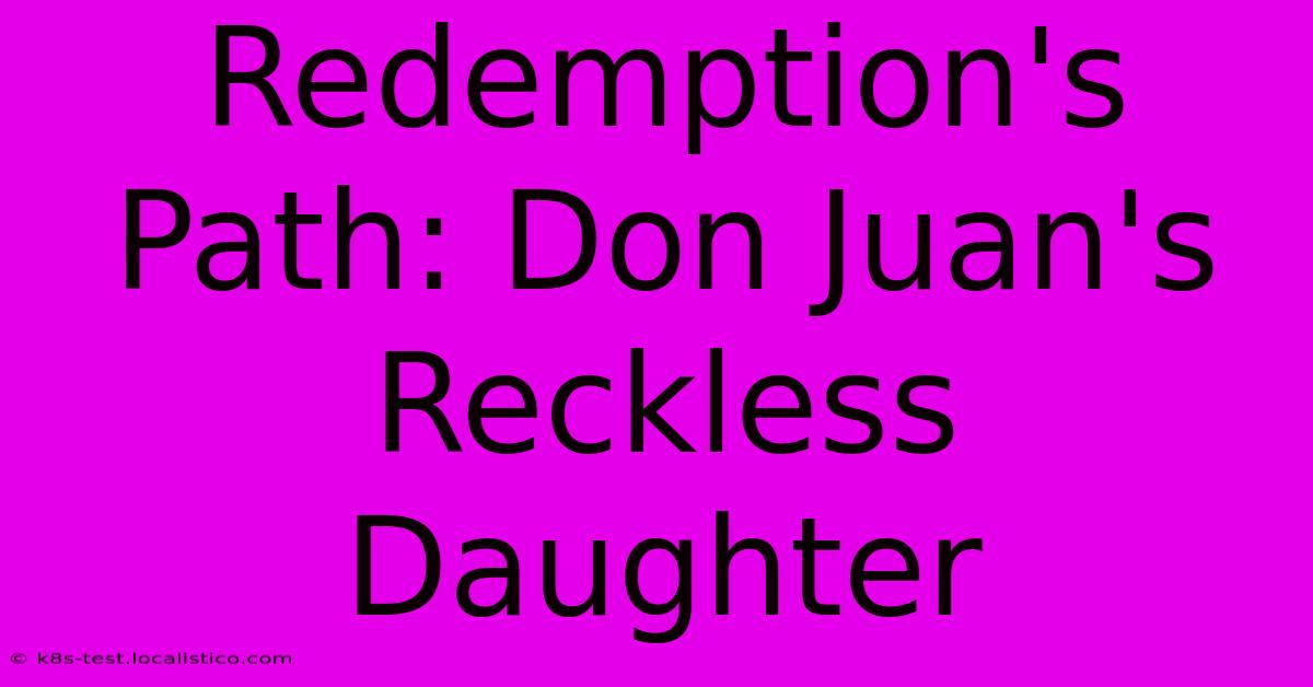 Redemption's Path: Don Juan's Reckless Daughter