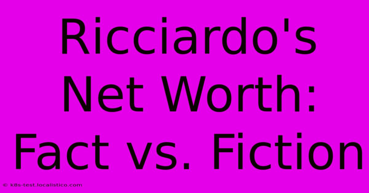 Ricciardo's Net Worth:  Fact Vs. Fiction