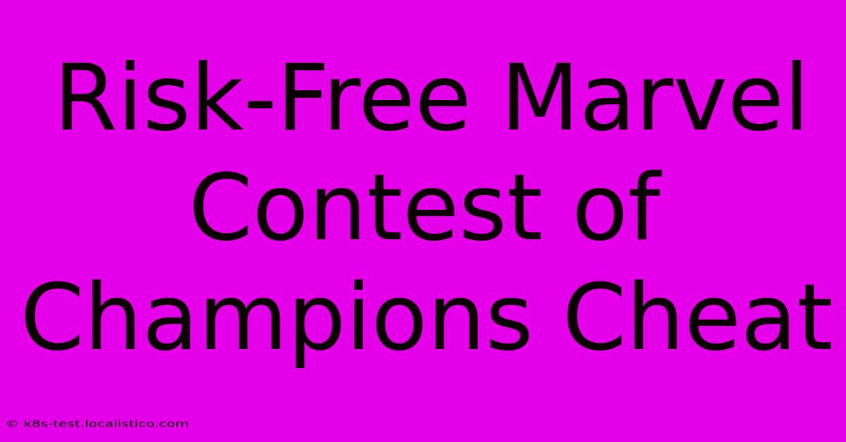 Risk-Free Marvel Contest Of Champions Cheat