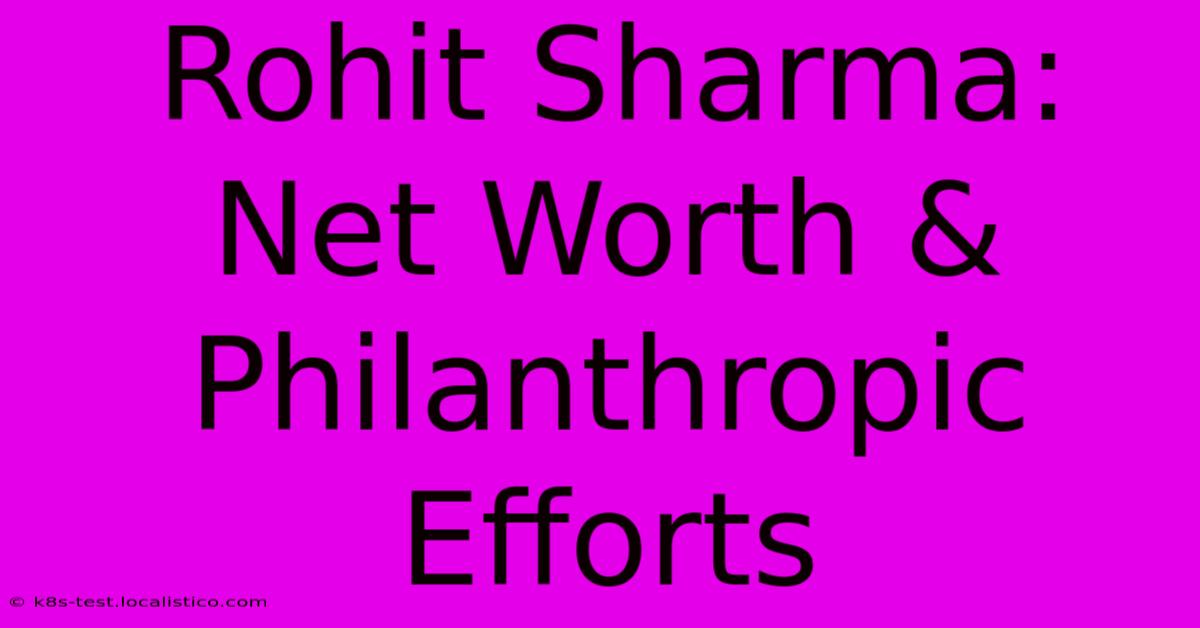 Rohit Sharma: Net Worth & Philanthropic Efforts