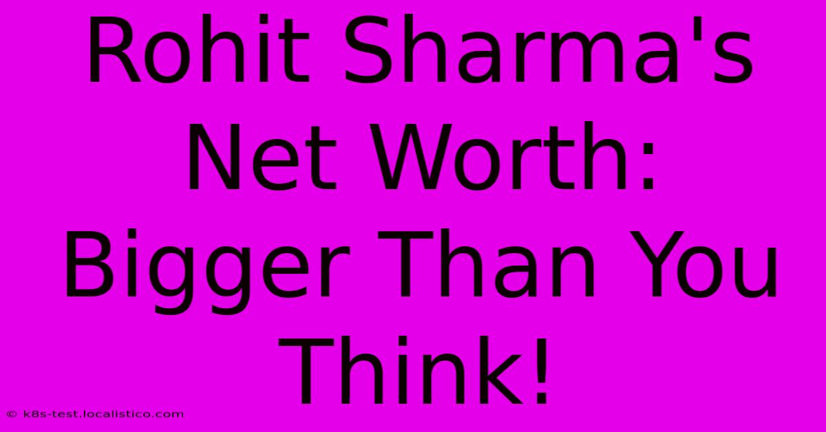 Rohit Sharma's Net Worth: Bigger Than You Think!