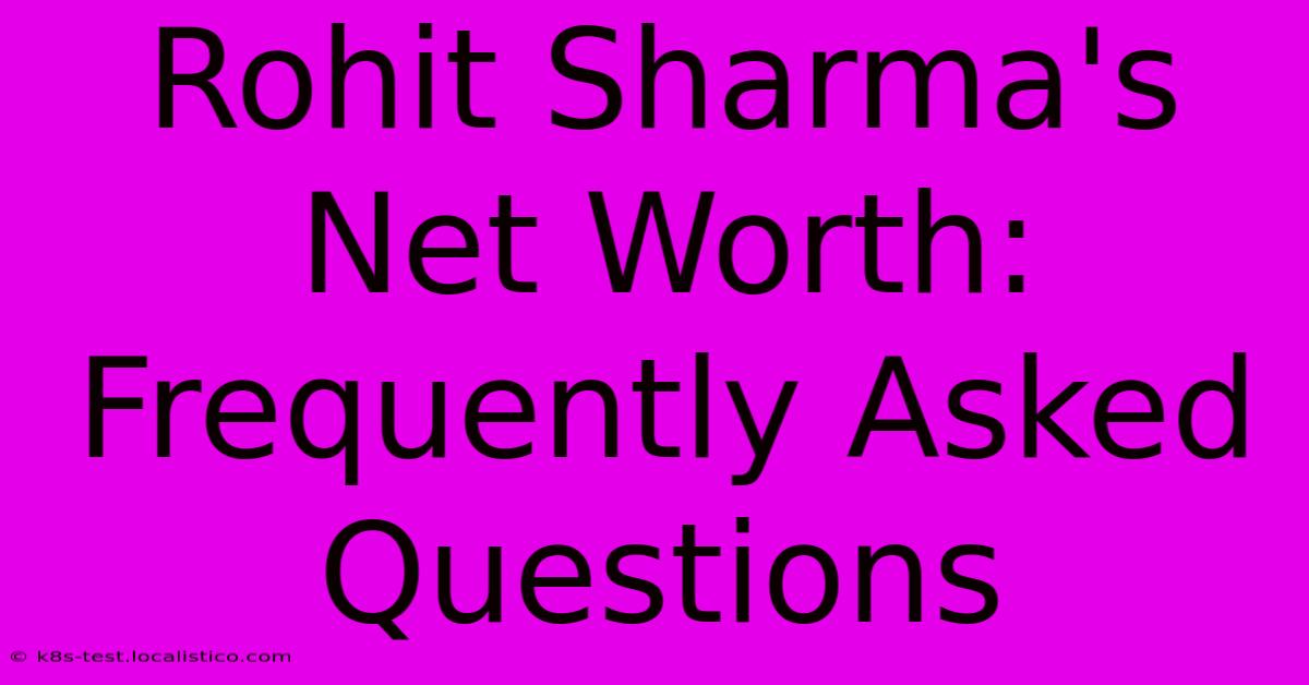 Rohit Sharma's Net Worth:  Frequently Asked Questions