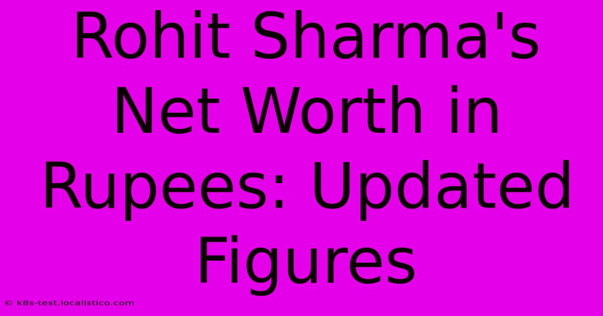 Rohit Sharma's Net Worth In Rupees: Updated Figures